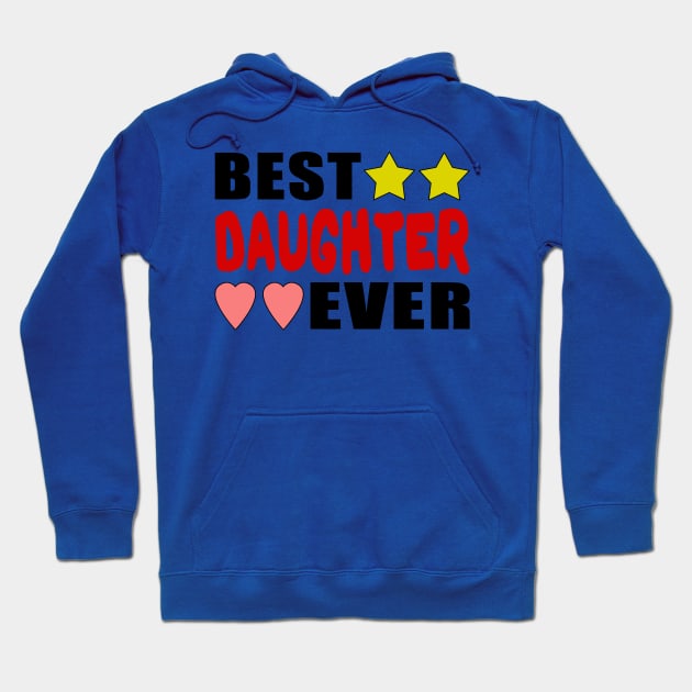 Best Daughter Ever Hoodie by YassShop